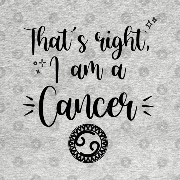 That's right, I am a Cancer by Laymark Design